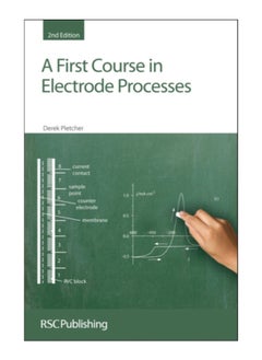 A First Course In Electrode Processes 