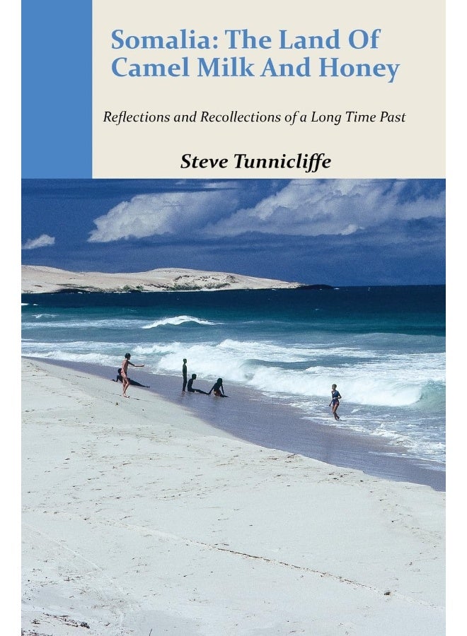 Somalia: The Land of Camel Milk and Honey: Reflections and Recollections of a Time Long Past - Image 1