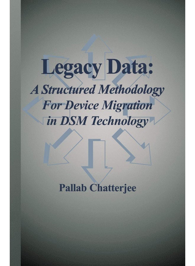 Legacy Data: A Structured Methodology for Device Migration in DSM Technology