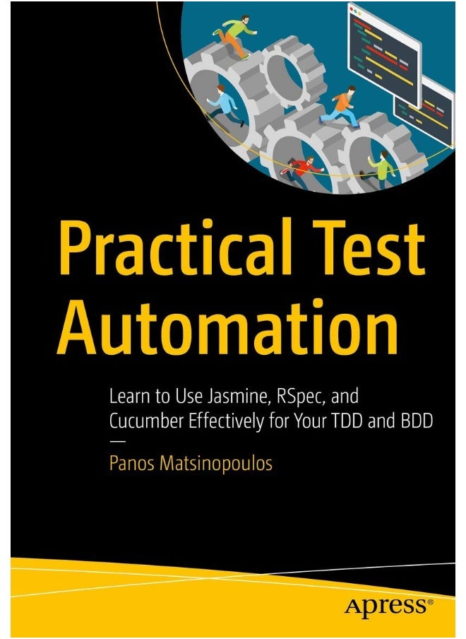 null - Practical Test Automation: Learn to Use Jasmine, RSpec, and Cucumber Effectively for Your TDD and BDD - Image 1