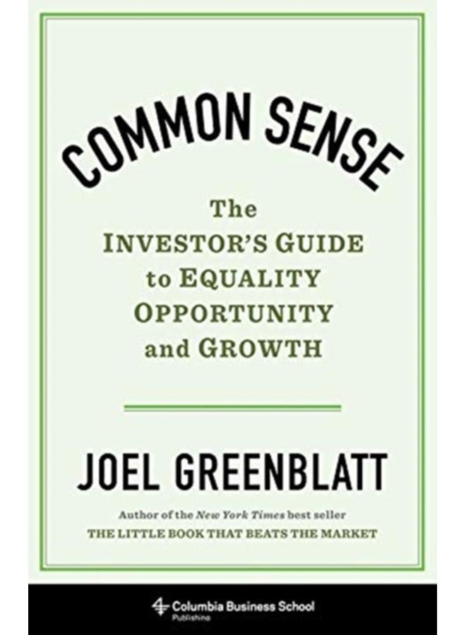Common Sense : The Investor's Guide to Equality, Opportunity, and Growth