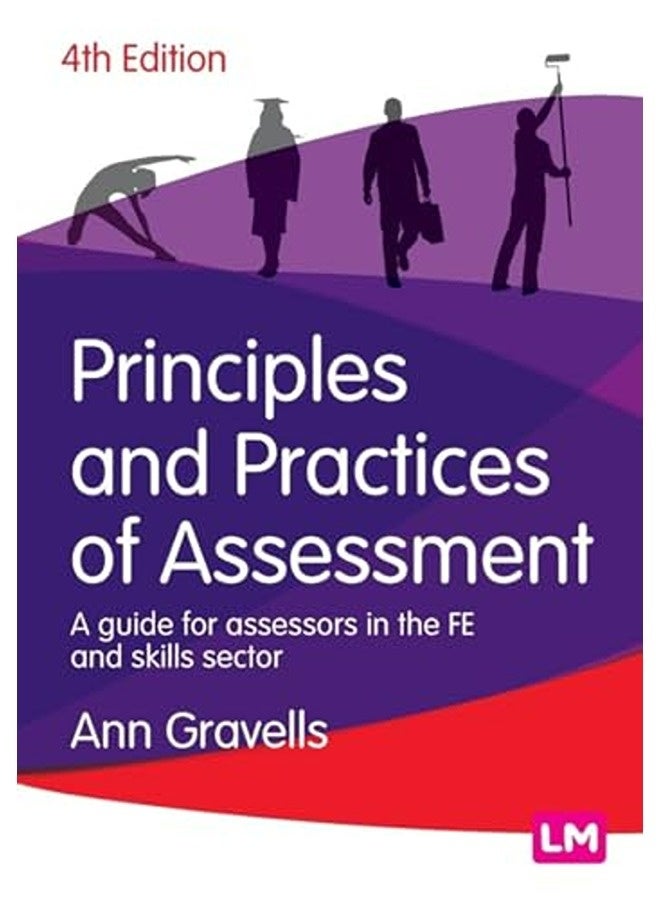 Principles And Practices Of Assessment A Guide For Assessors In The Fe And Skills Sector By Gravells, Ann Paperback