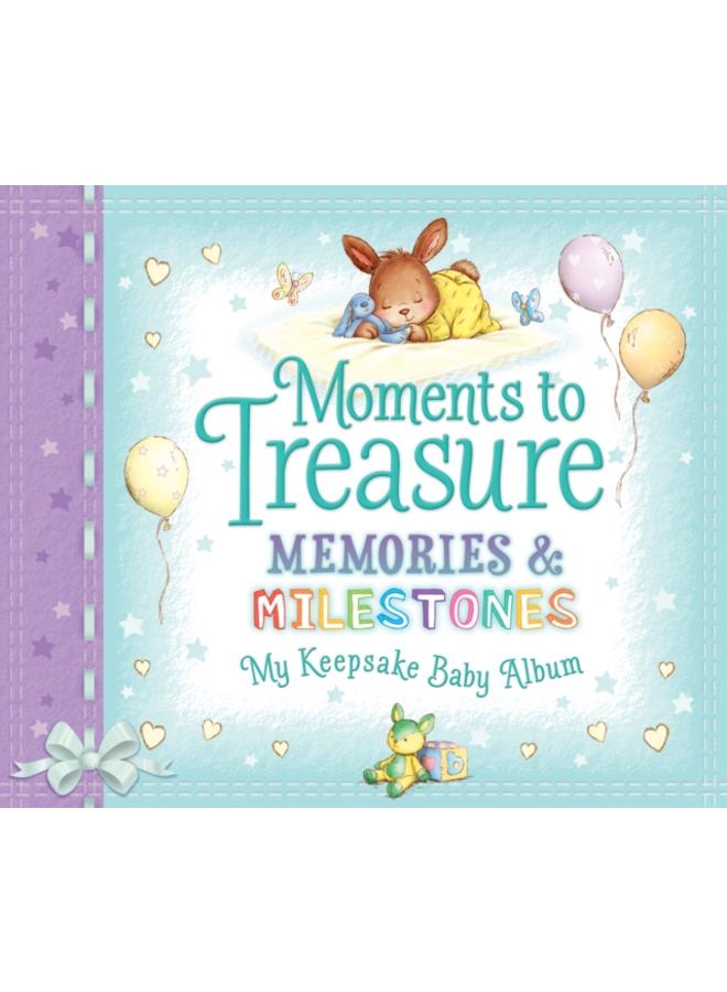 Moments to Treasure Keepsake Baby Album : Memories and Milestones 