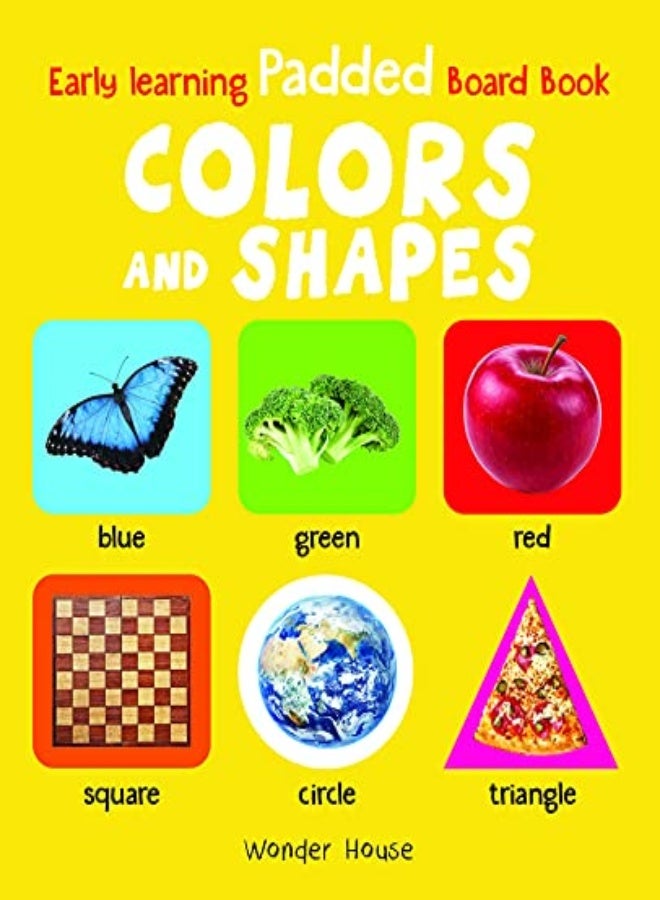 Early Learning Padded Book of Colors and Shapes : Padded Board Books For Children
