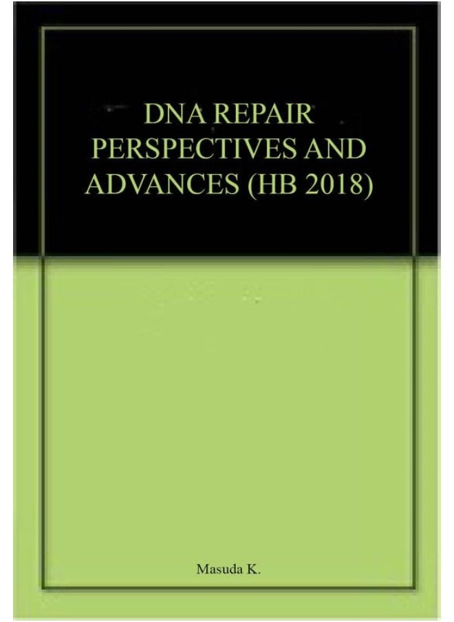 DNA REPAIR PERSPECTIVES AND ADVANCES (HB 2018) - pzsku/Z8E60931D18CFC3C3B575Z/45/_/1724845310/4ba8a4f4-cdc9-41ed-aac9-6f5348ff4c26