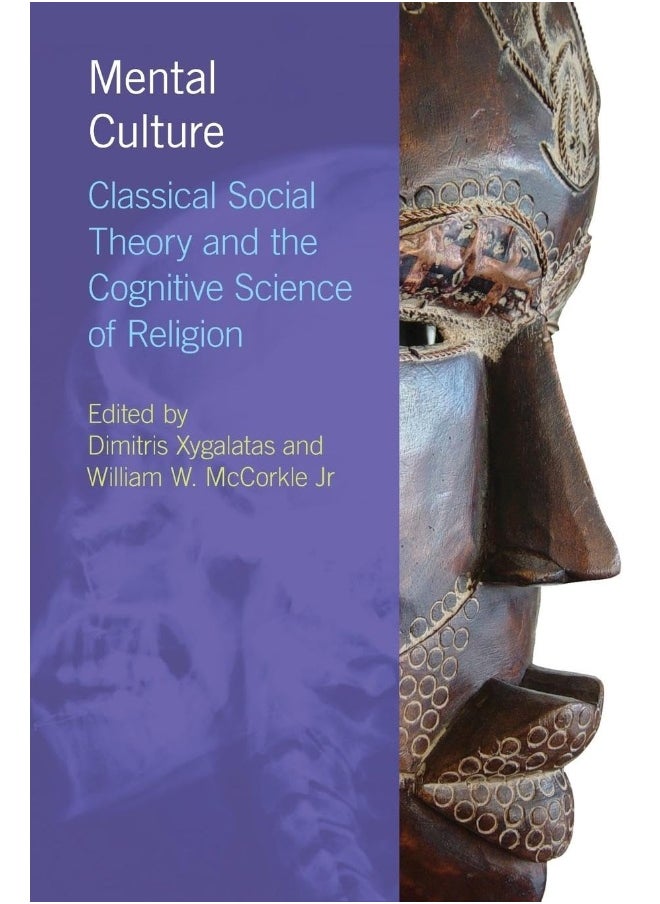 Mental Culture: Classical Social Theory and the Cognitive Science of Religion 