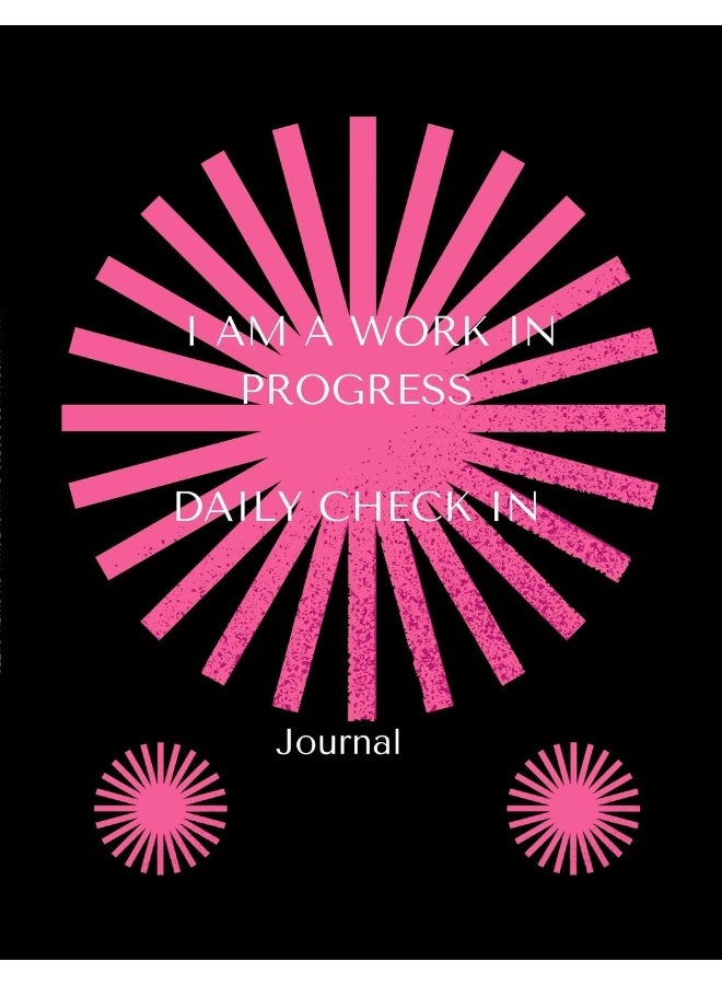 I AM A WORK IN PROGRESS: JOURNAL: DAILY CHECK IN  - Image 1
