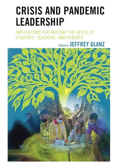 Crisis and Pandemic Leadership: Implications for Meeting the Needs of Students, Teachers, and Parents  - Image 1