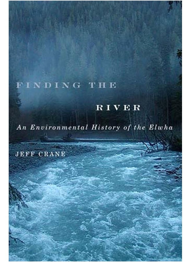 Finding the River: An Environmental History of the Elwha  - Image 1
