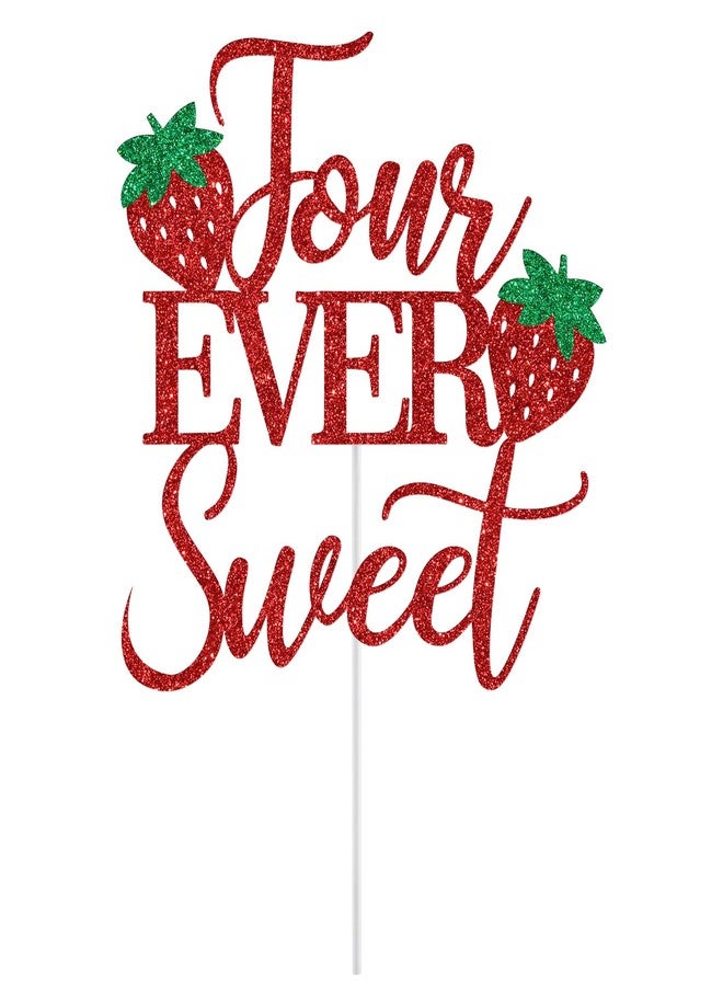 Yotawebery Four Ever Sweet Cake Topper, Strawberry 4th Birthday Cake Topper, Berry Sweet Four, Strawberry Themed 4th Birthday Party Decorations, Red Glitter - Image 2