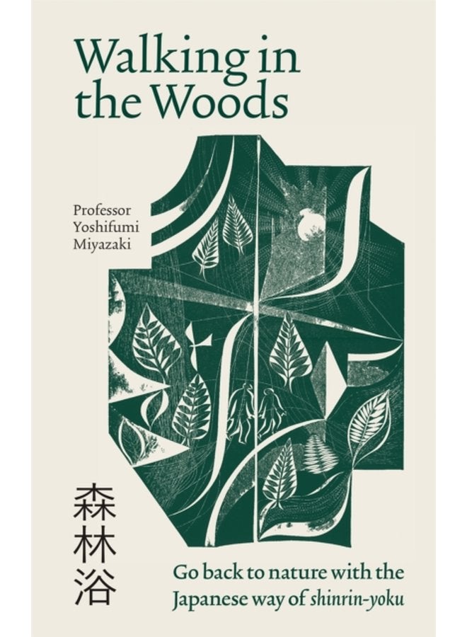 Walking in the Woods Go back to nature with the Japanese way of shinrin yoku - Paperback