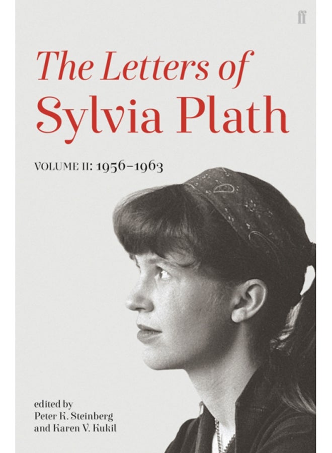 Letters of Sylvia Plath Volume II : 1956 - 1963 