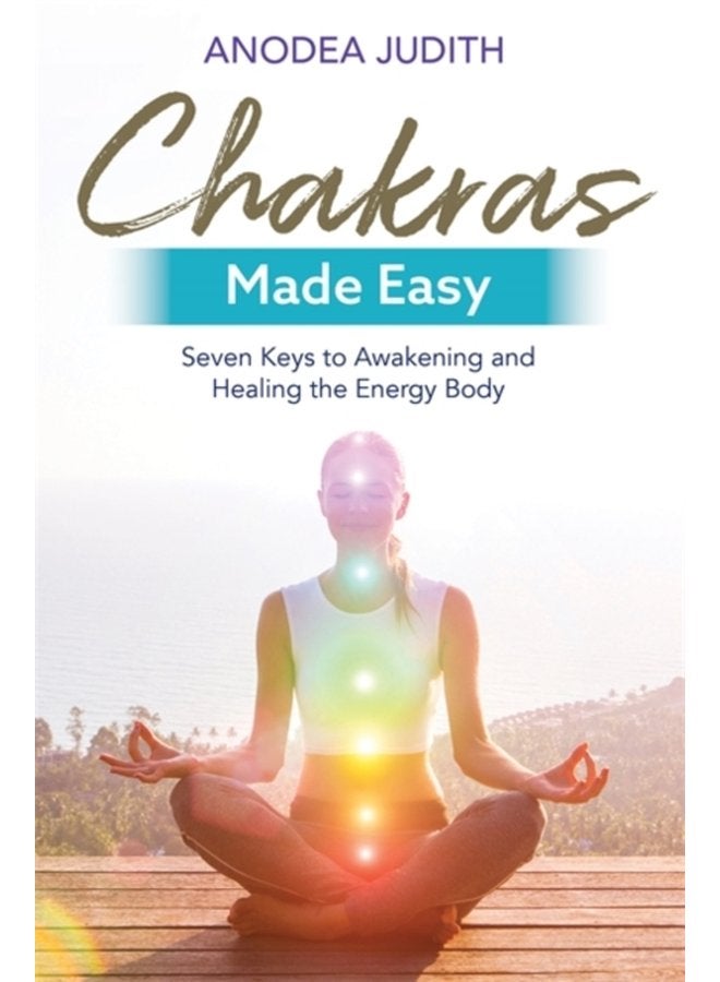 Chakras Made Easy Seven Keys to Awakening and Healing the Energy Body - Paperback