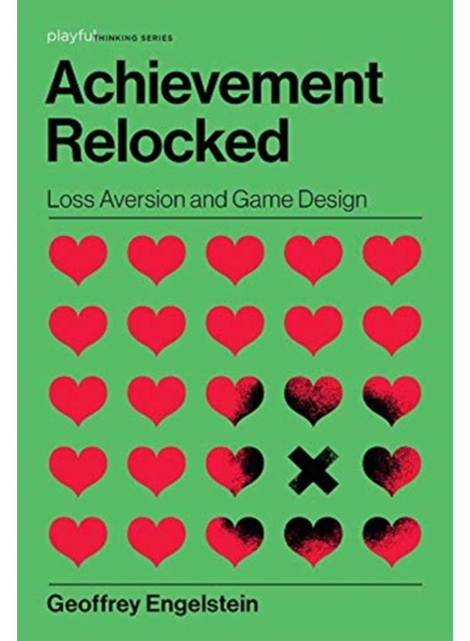 Achievement Relocked : Loss Aversion and Game Design 