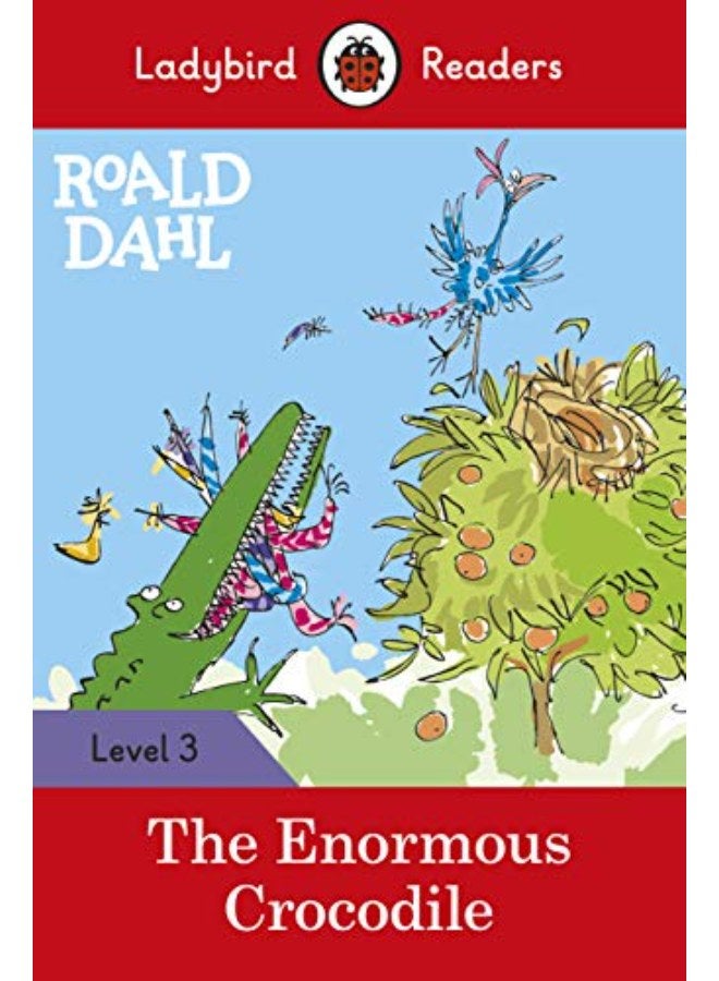 Roald Dahl: The Enormous Crocodile - Ladybird Readers Level 3 