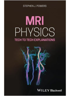 MRI Physics: Tech to Tech Explanations