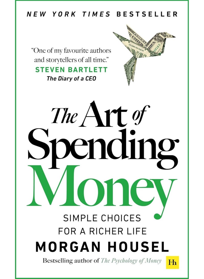 The Art of Spending Money: Simple Choices for a Richer Life