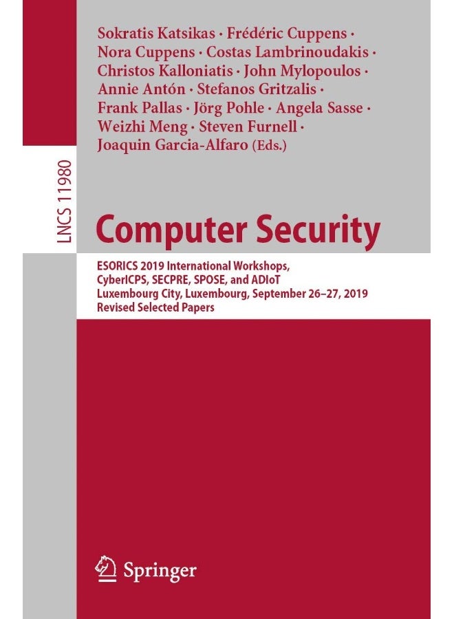 Computer Security: ESORICS 2019 International Workshops, CyberICPS, SECPRE, SPOSE, and ADIoT, Luxembourg City, Luxembourg, September 26-27, 2019 Revised Selected Papers