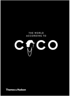 The World According to Coco : The Wit and Wisdom of Coco Chanel