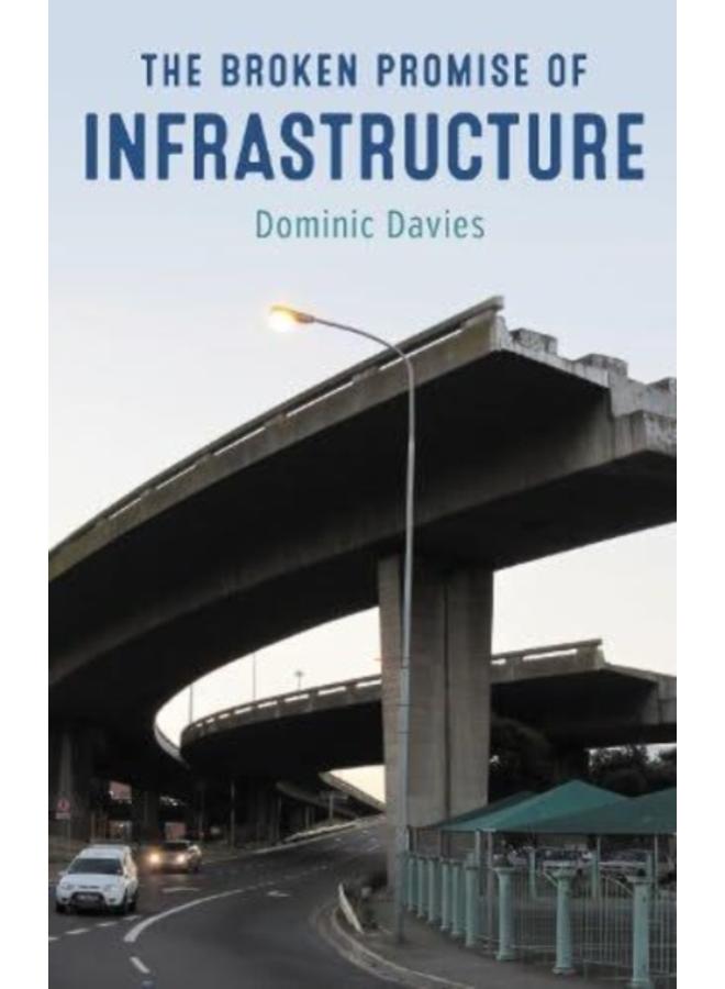 The Broken Promise of Infrastructure 