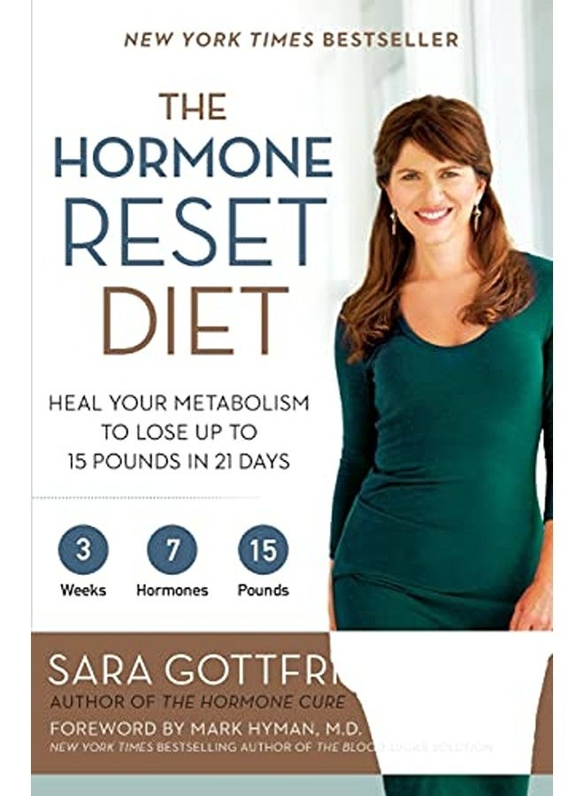 The Hormone Reset Diet Heal Your Metabolism To Lose Up To 15 Pounds In 21 Days By Sara Gottfried Paperback 