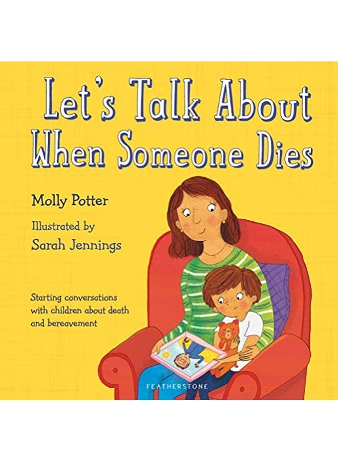 Let's Talk About When Someone Dies: Starting conversations with children about death and bereavement