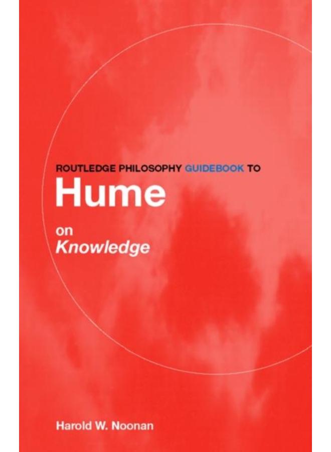 Routledge Philosophy GuideBook to Hume on Knowledge