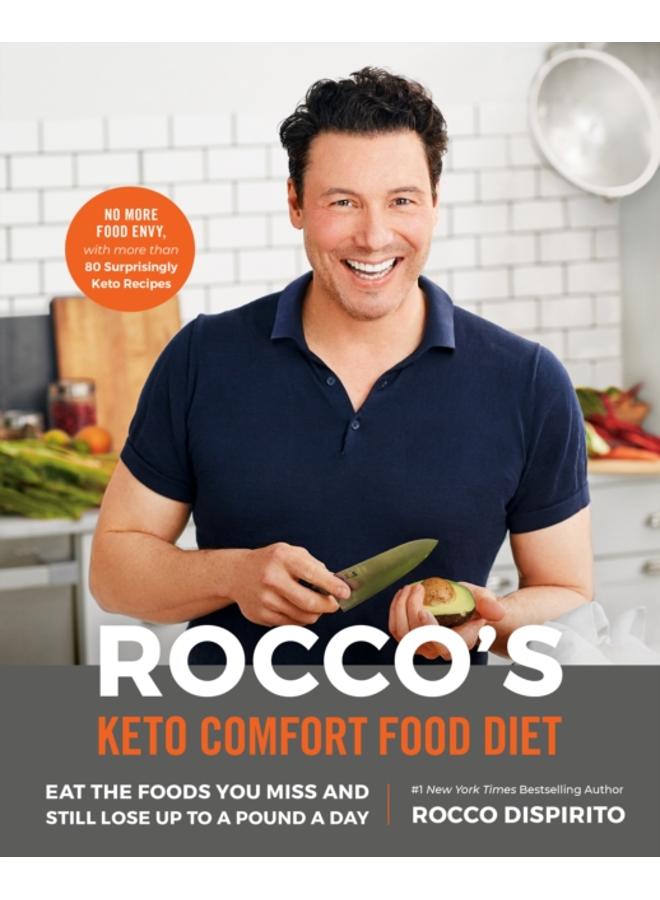 Rocco's Keto Comfort Food Diet : Eat the Foods You Miss and Still Lose Up to a Pound a Day 