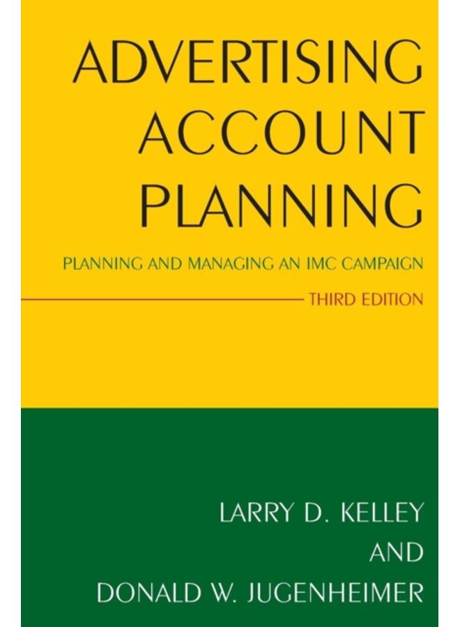 Advertising Account Planning : Planning and Managing an IMC Campaign 