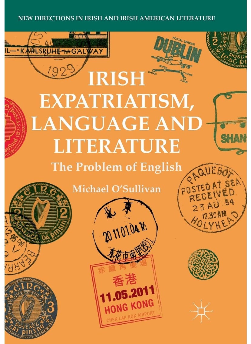 Irish Expatriatism, Language and Literature: The Problem of English 