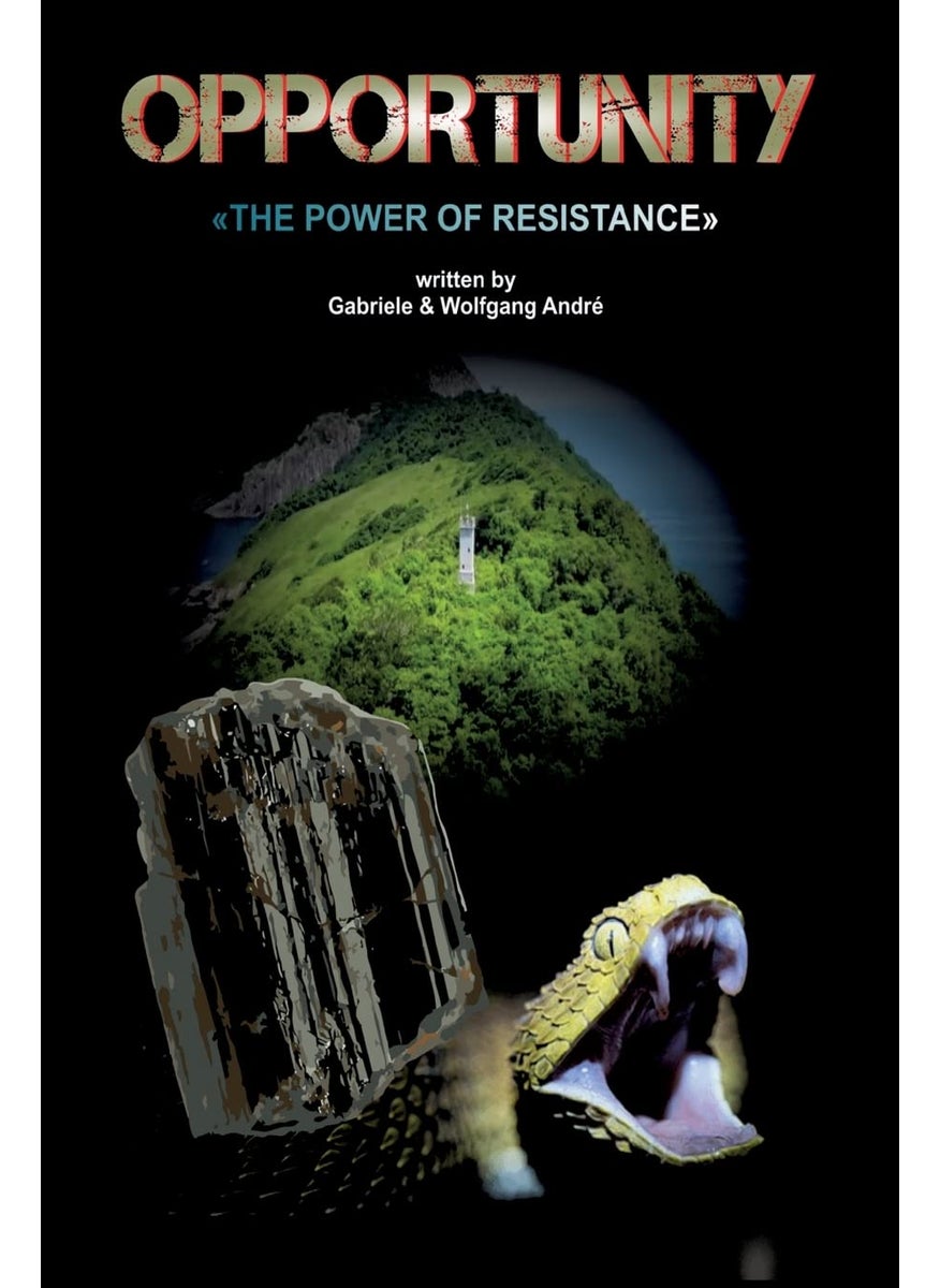 OPPORTUNITY - The power of resistance: THE INSEPARABLE - TRILOGY OF ADVENTURES - BAND 1 
