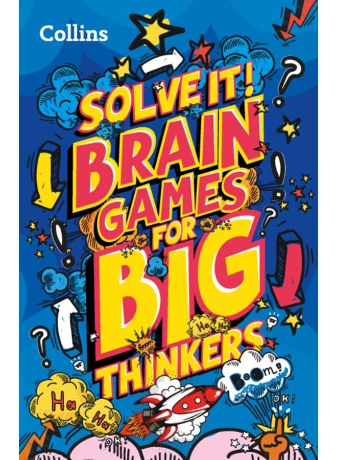 Brain games for big thinkers : More Than 120 Fun Puzzles for Kids Aged 8 and Above 