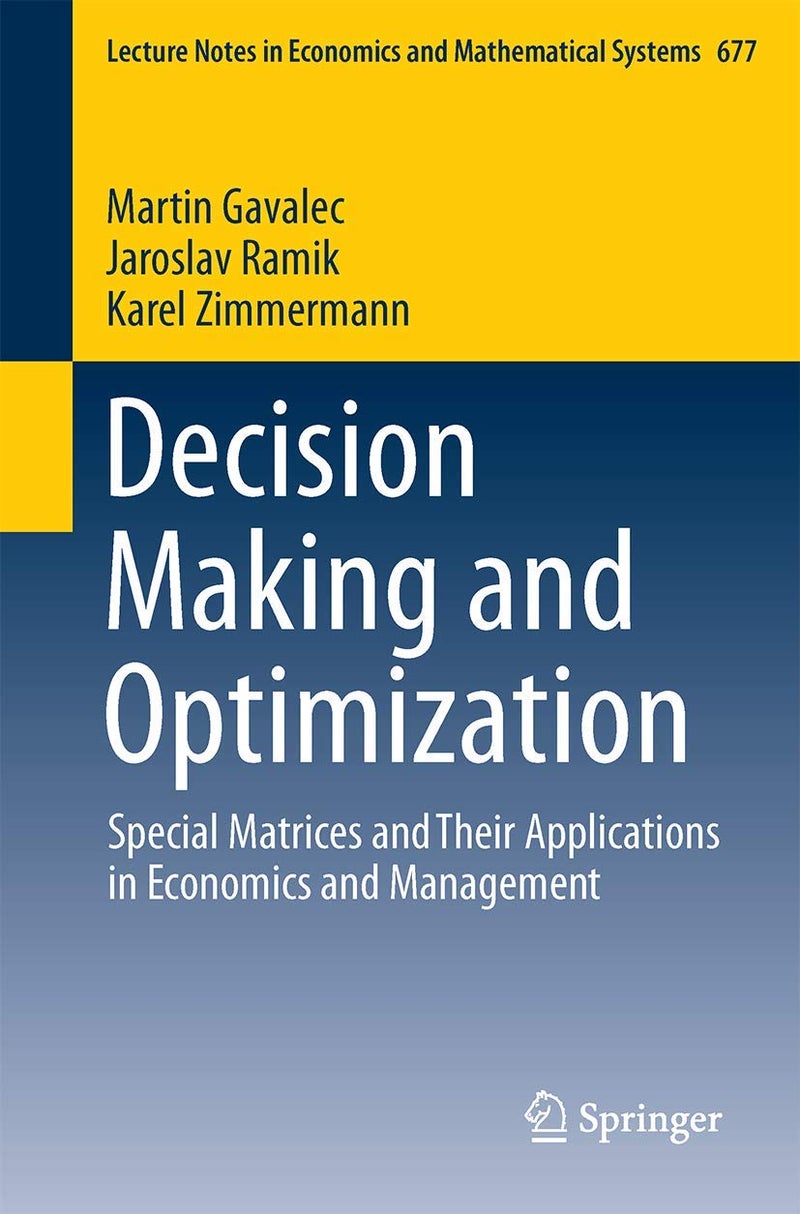 Decision Making and Optimization: Special Matrices and Their Applications in Economics and Management 