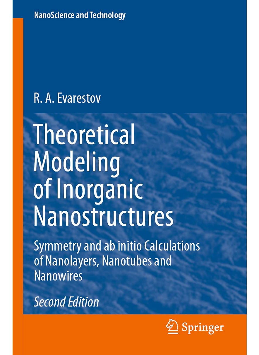 Theoretical Modeling of Inorganic Nanostructures: Symmetry and ab initio Calculations of Nanolayers, Nanotubes and Nanowires 