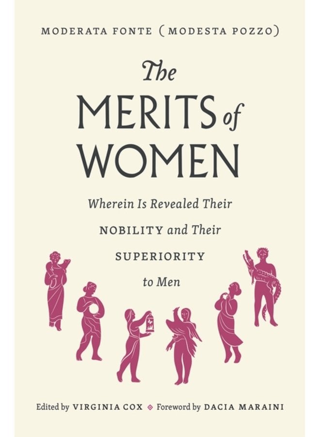 The Merits of Women Wherein Is Revealed Their Nobility and Their Superiority to Men - Paperback