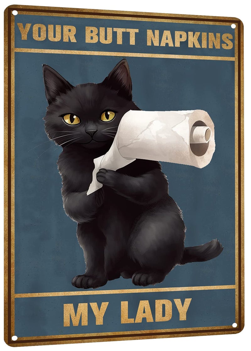 HYBLOM Funny Bathroom Artwork for Wall Art Decor Your Butt Napkins My Lady Black Cat Metal Tin Sign 12x8 Inches - Image 1