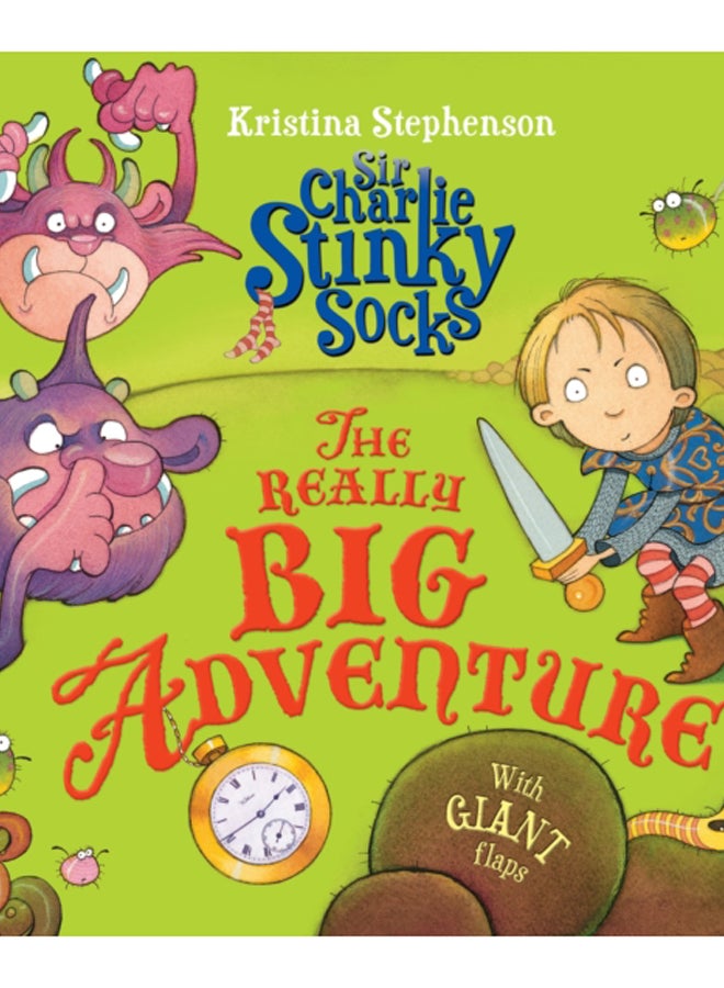 Sir Charlie Stinky Socks: The Really Big Adventure 