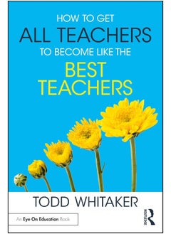 How to Get All Teachers to Become Like the Best Teachers 