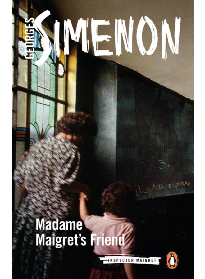 Madame Maigret's Friend : Inspector Maigret #34 