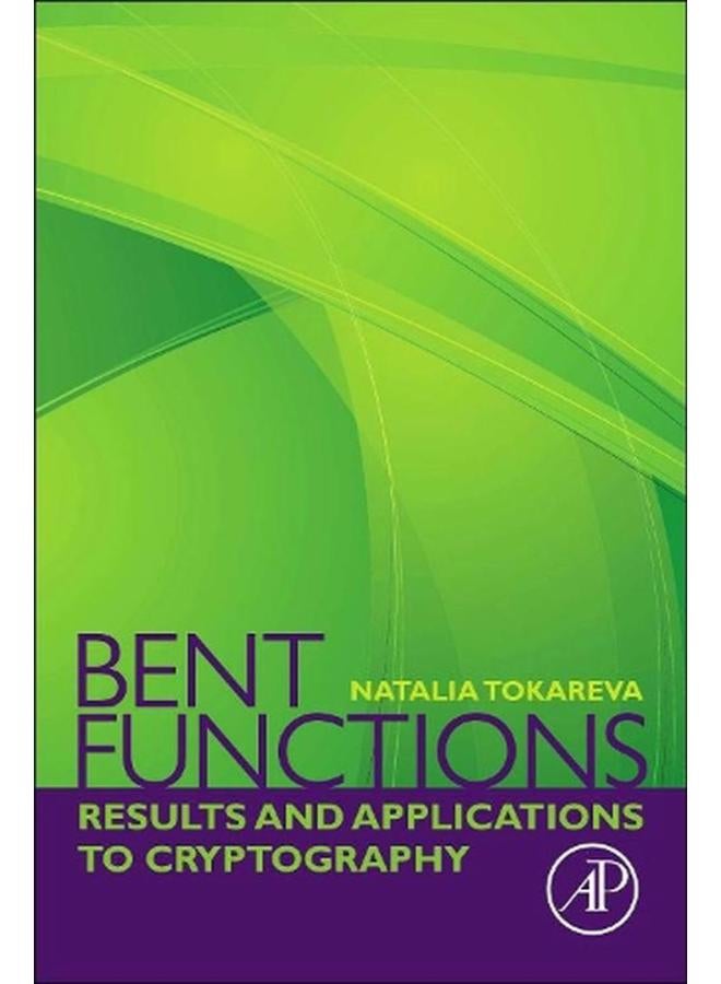 Bent Functions: Results and Applications to Cryptography 