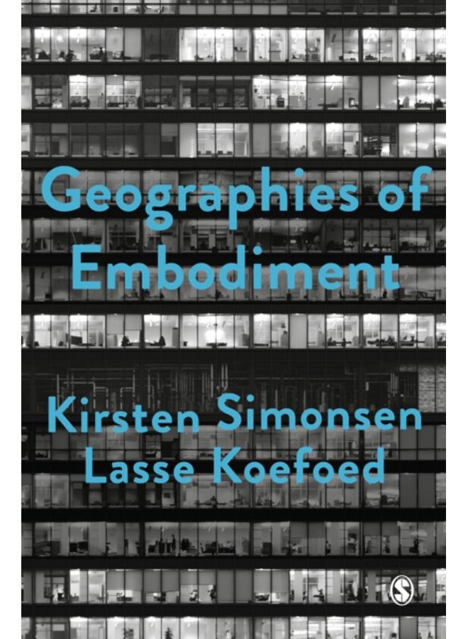 Geographies of Embodiment : Critical Phenomenology and the World of Strangers