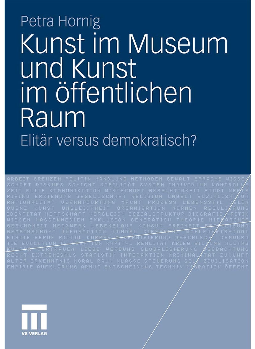 Kunst Im Museum Und Kunst Im Offentlichen Raum: Elitar Versus Demokratisch? 