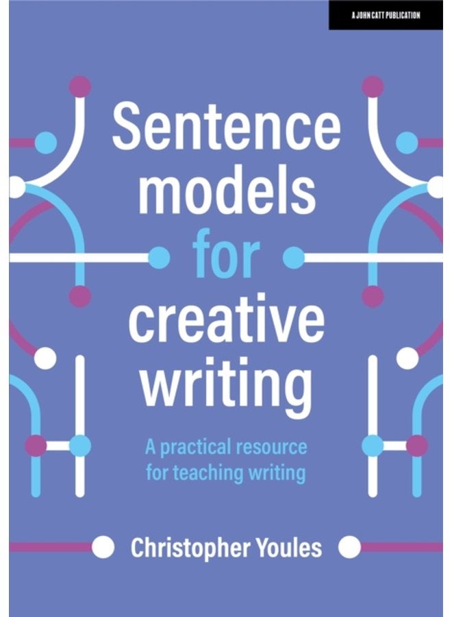 Sentence models for creative writing: A practical resource for teaching writing