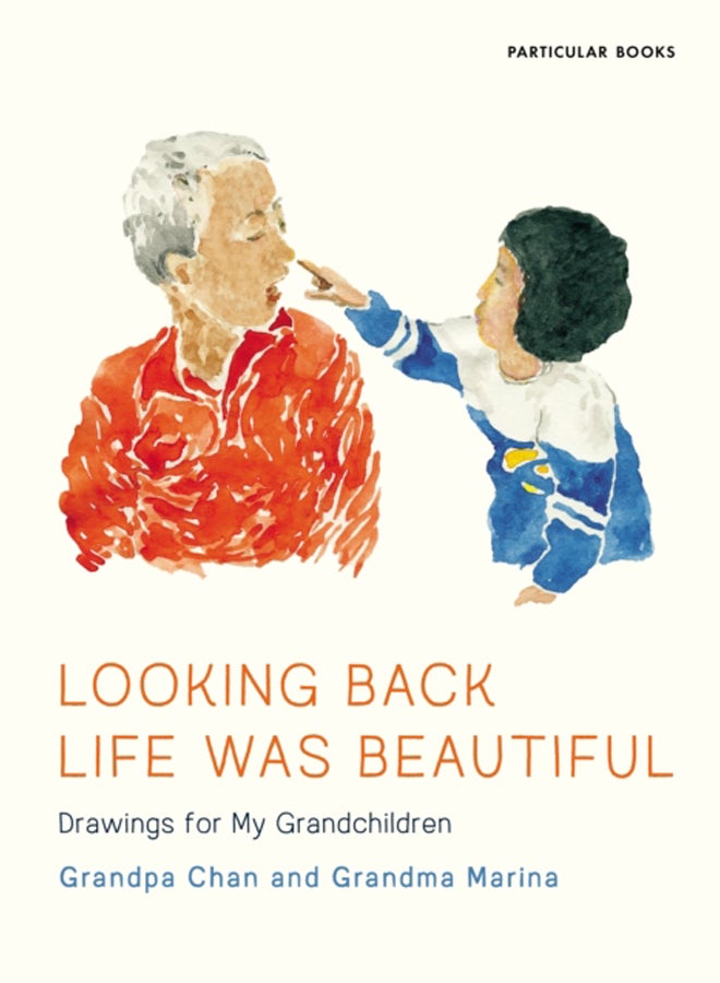 Looking Back Life Was Beautiful : Drawings for My Grandchildren 
