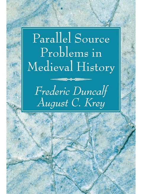 Parallel Source Problems in Medieval History