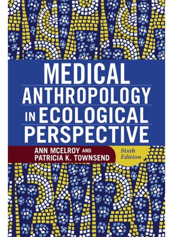 Medical Anthropology in Ecological Perspective