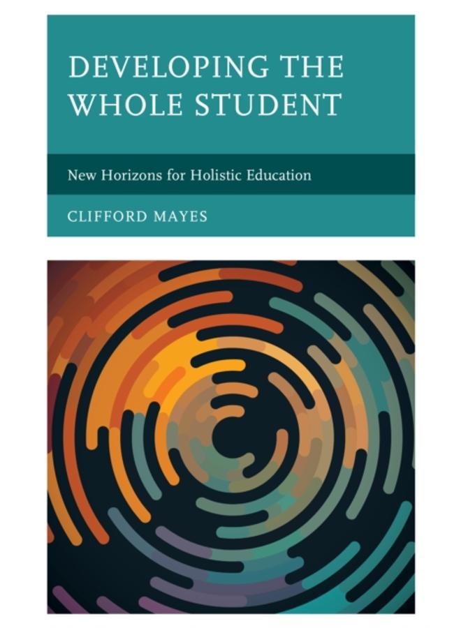 Developing the Whole Student : New Horizons for Holistic Education 