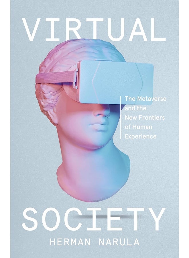 Virtual Society: The Metaverse and the New Frontiers of Human Experience  - Image 1