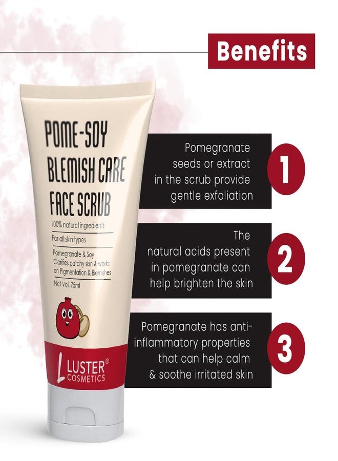 Luster Cosmetics Pome - Soy Blemish Care Face Scrub |Clarifies Patchy Skin |Works on Pigmentation & Blemishes Scrub - 75ml - Image 3