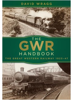 The GWR Handbook: The Great Western Railway 1923-47 